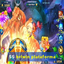 55 brlwin plataforma